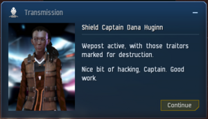Transmission from Shield Captain Dana Huginn: "Wepost active, with those traitors marked for destruction. Nice bit of hacking, Captain. Good work."